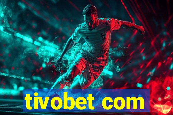 tivobet com